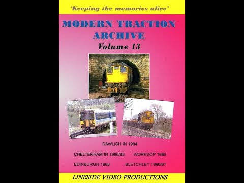 Modern Traction Archive: Vol 13 - British Rail trains. Also on DVD from www.linesidevideos.co.uk