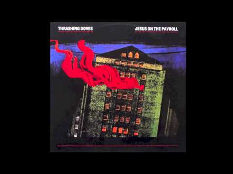 The Thrashing Doves - Jesus On The Payroll (Street Groove)