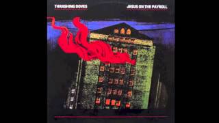The Thrashing Doves - Jesus On The Payroll (Street Groove)