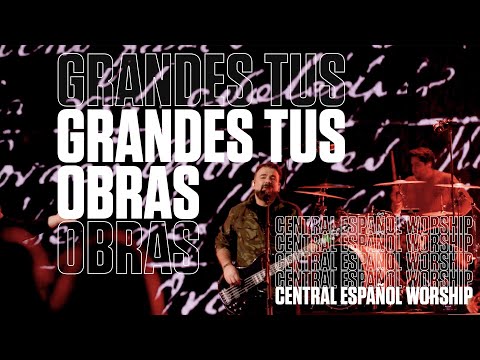 GRANDES TUS OBRAS - Central Español Worship | Great Things, Phil Wickham (COVER EN ESPAÑOL)