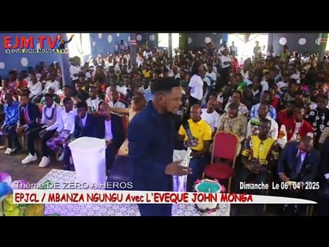 CULTE DOMINICAL / Thème : DE ZÉRO A HÉROS AVEC L'ÉVÊQUE JOHN MONGA