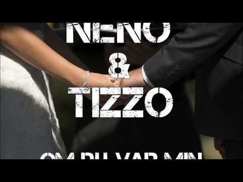 Neno & Tizzo - Om du var min