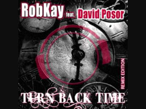 RobKay feat. David Posor - Turn Back Time (D-Tune vs. EMD Boyz)