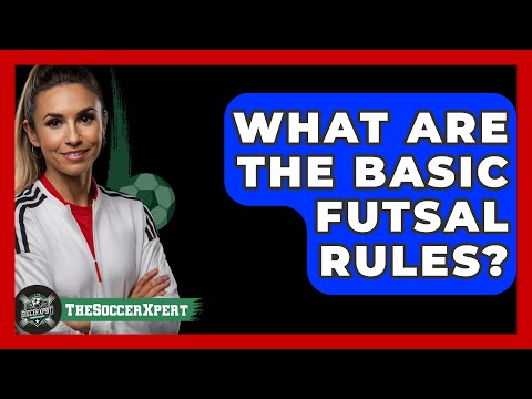 What Are The Basic Futsal Rules? - The Soccer Xpert