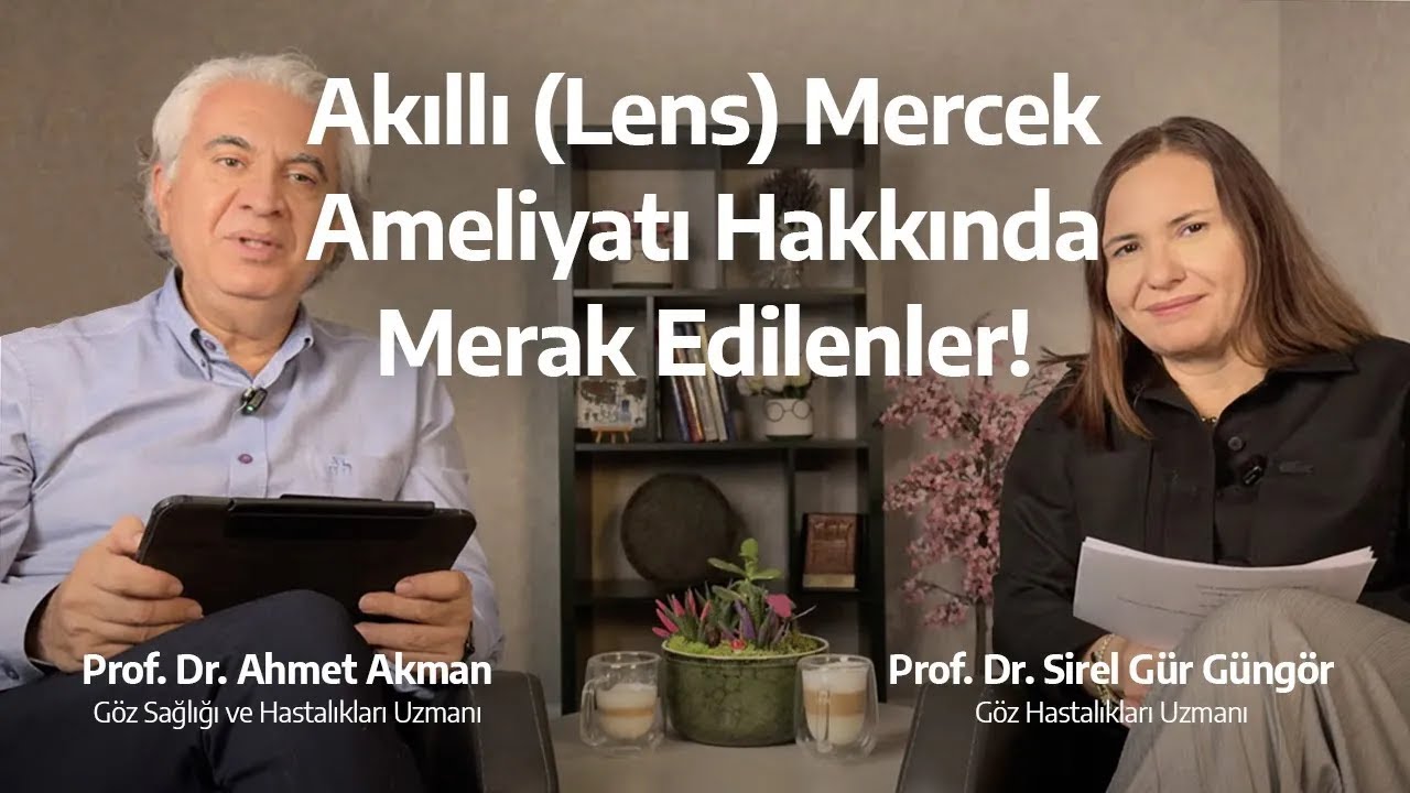 Akıllı (Lens) Mercek Ameliyatı Hakkında Merak Edilenler!