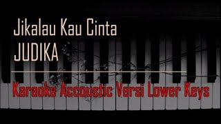 Download lagu #karaokejikalaukaucinta #karaokejudika #piano Judika - Jikalau Kau Cinta Karaoke Versi Lower Keys mp3