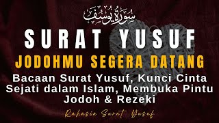 Download lagu Bacaan Surat Yusuf, Kunci Cinta Sejati dalam Islam, Membuka Pintu Jodoh & Rezeki mp3