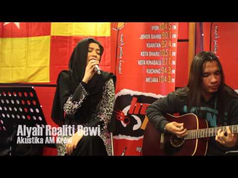 Akustika AM Krew -  Alyah - Realiti Dewi