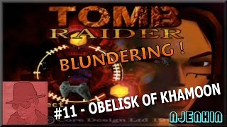 Tomb Raider Blundering PS1 - #11. Obelisk of Khamoon - with Commentary !!