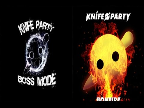 Knife Party - 'Bonfire' Vs Knife Party 'Boss Mode' (HardRage Mashup)