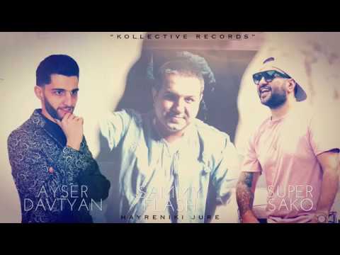 Sammy Flash   'Hayreniki Jure' ft  Super Sako & Ayser Davtyan