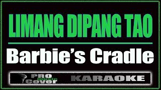 Limang Dipang Tao - Barbie&#39;s Cradle (KARAOKE)