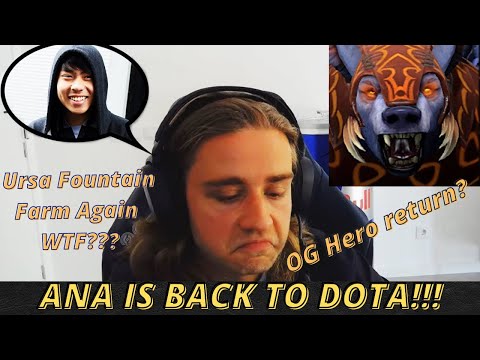 Ana Back to Dota?? Ursa Fountain Farm Again ? Og Hero return?