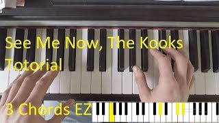 How To Play See Me Now By The Kooks TUTORIAL