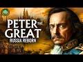 Peter The Great The Tsar Who Broke Russia To Save It Documentary