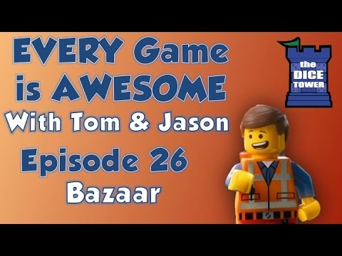 Every Game is Awesome 26: Bazaar