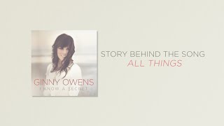 Ginny Owens | &quot;All Things&quot; - Story Behind The Song