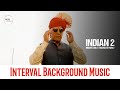 Indian 2 BGMs Interval BGM ZagaZaga Paara Song Mix BGM Anirudh BGMs