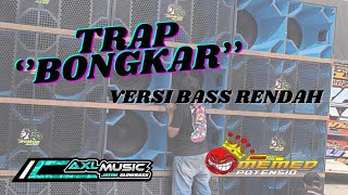 Download lagu Yang kalian tunggu” Trap BONGKAR •Versi BASS RENDAH•MEMED POTENSIO•AXL MUSIC• mp3
