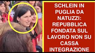 SCHLEIN IN PUGLIA DA NATUZZI: REPUBBLICA FONDATA SUL LAVORO NON SU CASSA INTEGRAZIONE