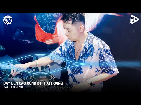 NONSTOP VINAHOUSE 2024 - FULL SET NHẠC HƯỞNG DJ THÁI HOÀNG - BAY LÊN CAO CÙNG DJ THÁI HOÀNG