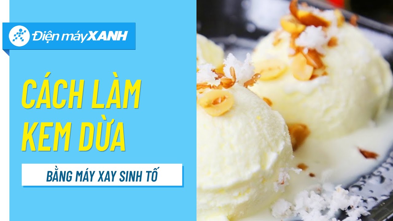 Kem dừa bằng máy xay sinh tố