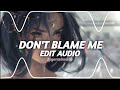Don T Blame Me Taylor Swift Speed Up Edit Audio