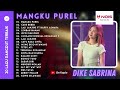 Full Album Terbaru Dike Sabrina Mangku Purel Care Bebek Lali Janjine Lembah Manah