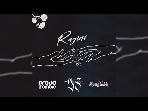 Ragini - Proud Zombie, YvngcuZ, Kaustabh Saikia ft. Debarsish Das | New Assamese EDM Song
