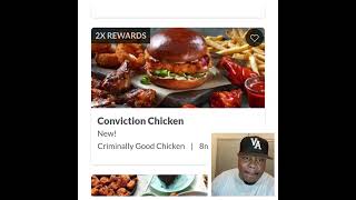 Conviction Chicken taste like a arrest warrant. Antoine Scott LookAtcha
