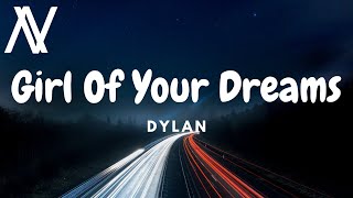 Dylan - Girl Of Your Dreams (Lyric Video)