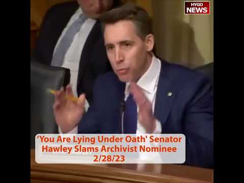 Hawley to Archivist Nominee Colleen Shogan: 'You Lied to Us Under Oath' (February 28, 2023)