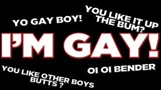 I'M GAY!