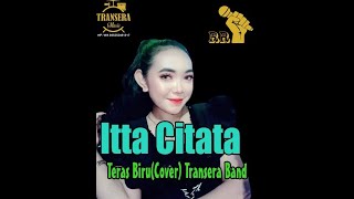 Download lagu Itta Citata (Cover) Teras Biru _ Transera Band mp3 Download lagu Itta Citata (Cover) Teras Biru _ Transera Band mp3