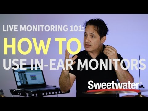 Live Monitoring 101: How to Use In-ear Monitors
