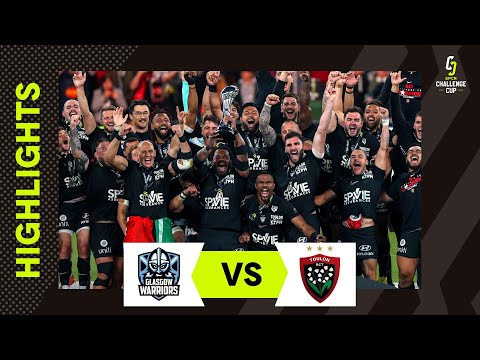 Highlights - Glasgow Warriors v RC Toulon Final | EPCR Challenge Cup 2022/23