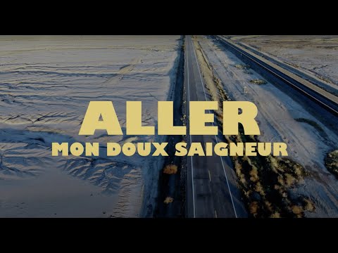 Mon Doux Saigneur - Aller [vidéoclip officiel]