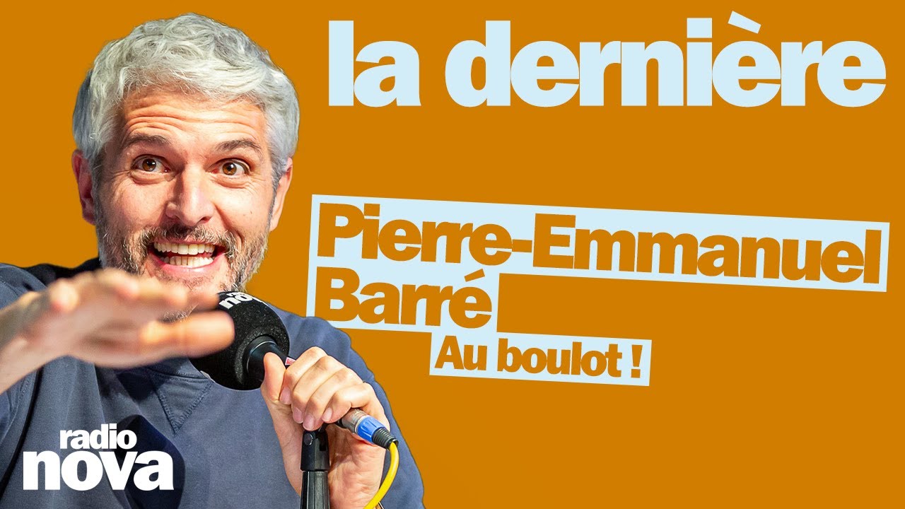 Vidéo de Pierre-Emmanuel Barré dans La dernière sur Radio Nova