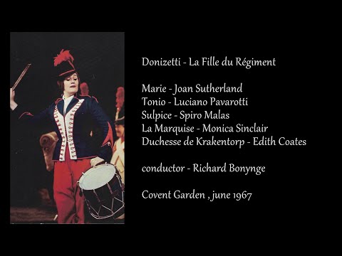 Donizetti - La Fille du Regiment - Sutherland, Pavarotti, Malas / Bonynge Covent Garden , june  1967