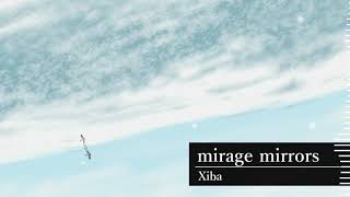 - Xiba - mirage mirrors