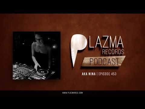 Aka Nina  -  Plazma Records Episode 453