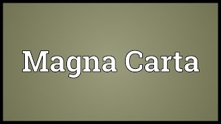 Magna Carta Meaning