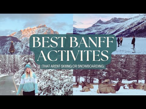 BANFF WINTER ACTIVITIES... That aren't skiing or snowboarding 🏂