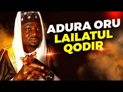 ADURA ORU LAILATUL QODIR - Sheikh Musa Abolaji Ainu Ridoh