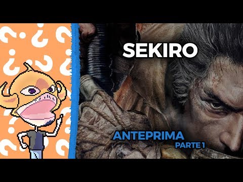 Una Anteprima di "Sekiro" [Parte 1 di 2]