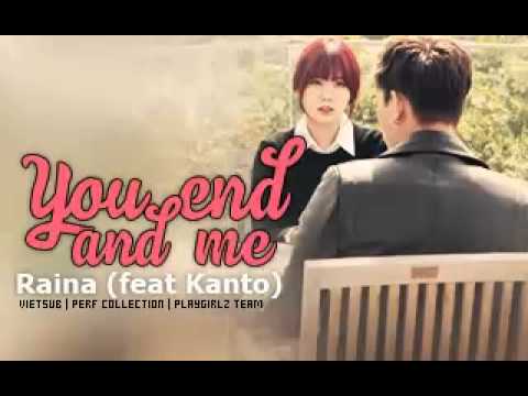 You End, And Me...Raina ft. Kanto ( adjust video speed to 2.0 you will see the difference )