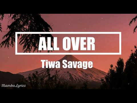 All Over - Tiwa Savage (Lyrics) 🎵
