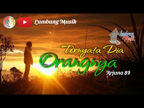 Ternyata Dia Orangnya - Arjuna 89 (Lirik Lagu)
