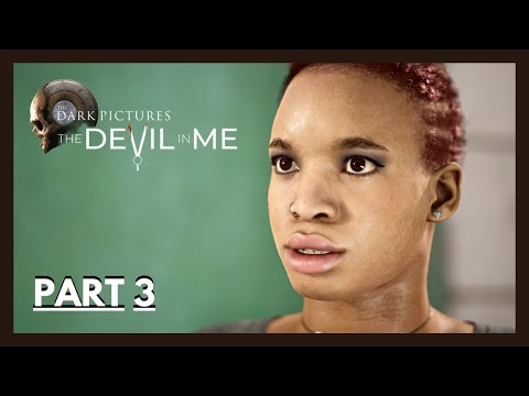 THE DARK PICTURES ANTHOLOGY: THE DEVIL IN ME - FULL GAMEPLAY / WALKTHROUGH - PART 3 (No Commentary)
