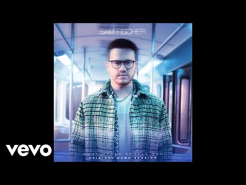 Sam Fischer - What Other People Say (Original Demo) [Audio]